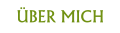 ÜBER MICH
