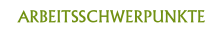 ARBEITSSCHWERPUNKTE